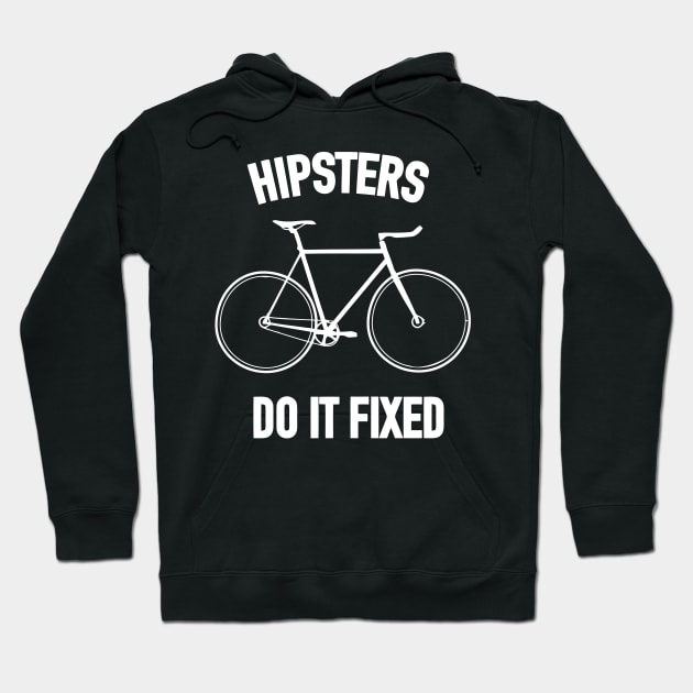 Hipsters do it fixed Hoodie by teereks